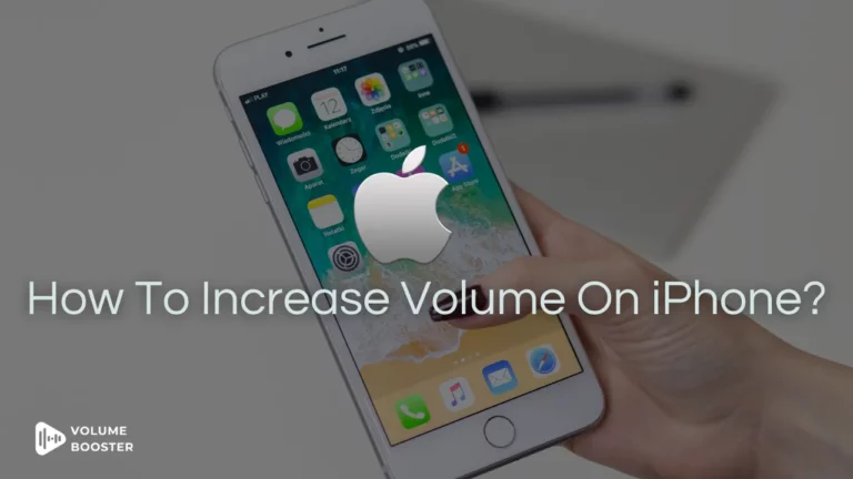 How To Increase Volume On iPhone